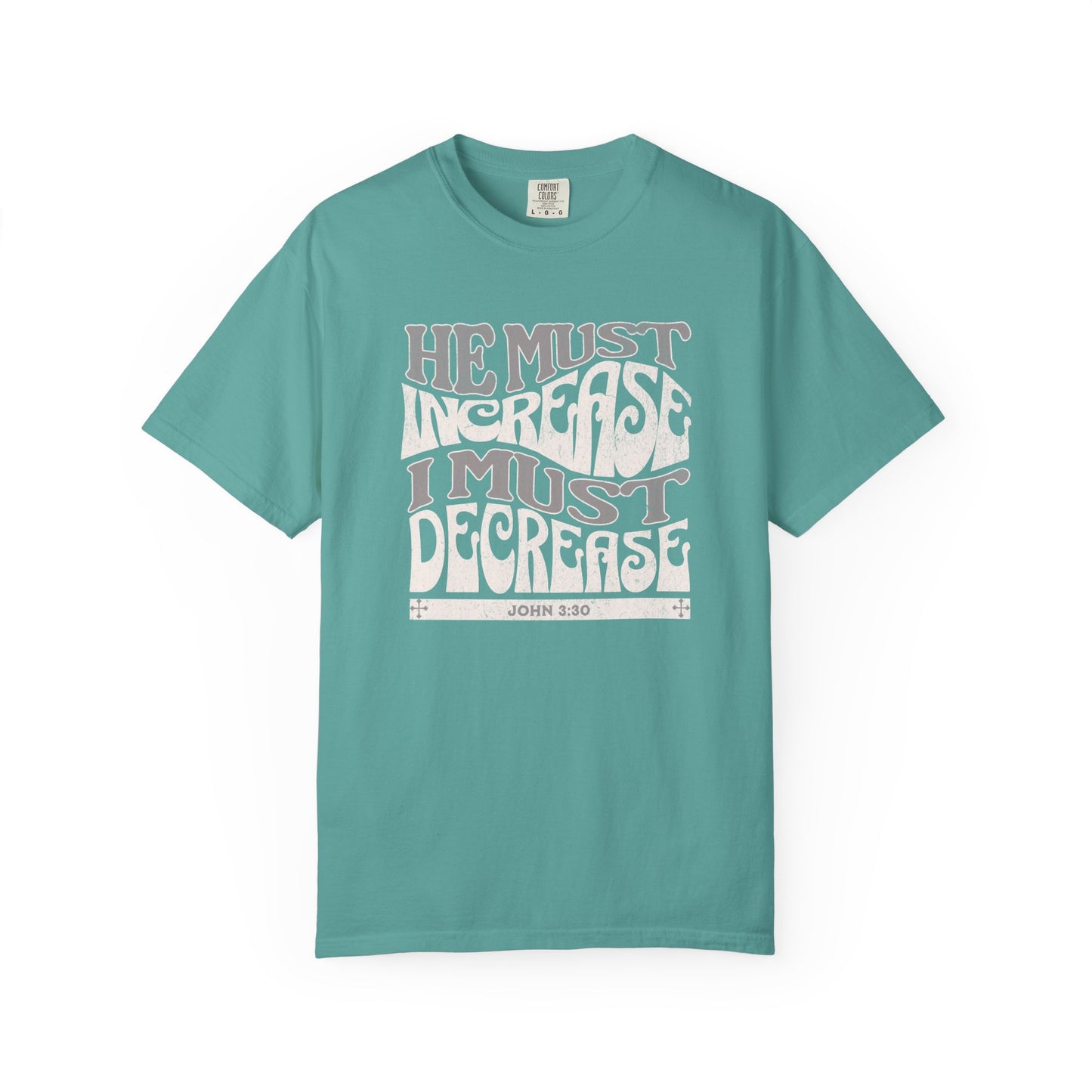 John 3:30 - He Must Increase - T-Shirt
