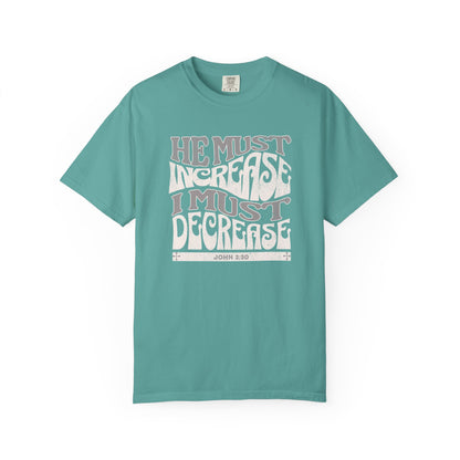 John 3:30 - He Must Increase - T-Shirt